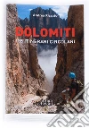 Dolomiti. 135 itinerari circolari libro di Rizzato Andrea