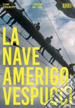 La nave Amerigo Vespucci «I Quaderni» (2024). Vol. 1 libro