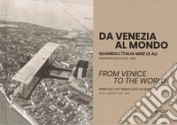 Da Venezia al mondo. Tra la guerra e la dolce vita. Aeroporto Nicelli: 1940-1961 libro