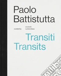 Paolo Battistutta. Transiti. Transits libro