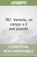 787. Venezia, un campo e il suo popolo libro