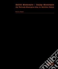Exhibit Mnemosyne / Display Mnemosyne. Aby Warburg's Mnemosyne Atlas: An Exhibition History libro