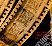 La Fabbrica del vedere. Dalla collezione Archivio Carlo Montanaro libro