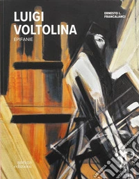 Luigi Voltolina. Epifanie libro