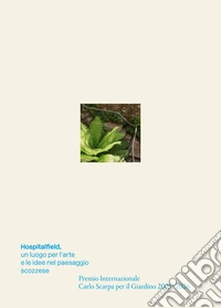 Hospitalfield, un luogo per l'arte e le idee nel paesaggio scozzese libro
