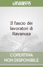 Il fascio dei lavoratori di Ravanusa libro