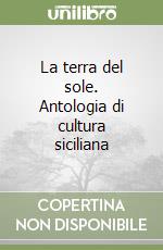 La terra del sole. Antologia di cultura siciliana (1)