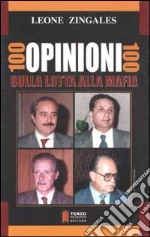 Cento opinioni cento sulla lotta alla mafia libro