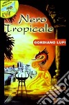 Nero tropicale. Cinque storie cubane libro