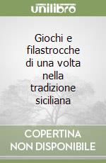 Giochi e filastrocche di una volta nella tradizione siciliana libro