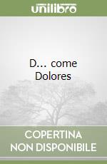 D... come Dolores libro