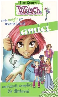 Cento magie per avere tanti amici libro