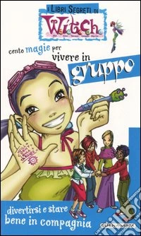 Cento magie per vivere in gruppo libro