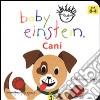 Cani. Baby einstein libro