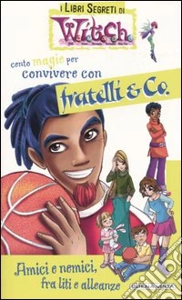 Cento magie per convivere con fratelli & Co.. Ediz. illustrata libro