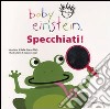 Specchiati! Baby einstein libro