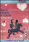 Non si baciano le streghe libro