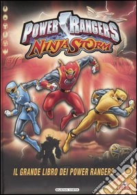 Power Rangers Ninja Storm. Il grande libro dei Powers Rangers libro