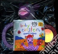 Quanti colori. Baby Einstein. Ediz. illustrata. Con gadget libro