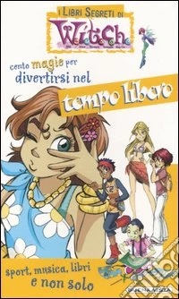 Cento magie per divertirsi nel tempo libero libro