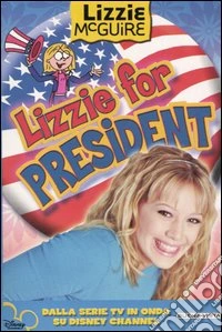 Lizzie for president. Lizzie McGuire libro