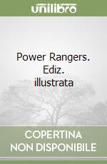 Power Rangers. Ediz. illustrata libro