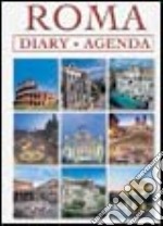 Roma. Diario agenda. Ediz. italiana e inglese libro