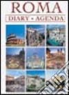 Roma. Diario agenda. Ediz. italiana e inglese libro