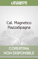Cal. Magnetico PiazzaSpagna libro