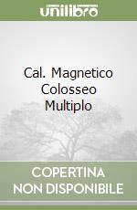 Cal. Magnetico Colosseo Multiplo libro