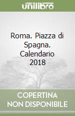 Roma. Piazza di Spagna. Calendario 2018