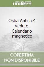 Ostia Antica 4 vedute. Calendario magnetico libro