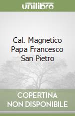 Cal. Magnetico Papa Francesco San Pietro libro
