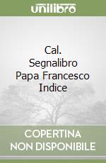 Cal. Segnalibro Papa Francesco Indice libro