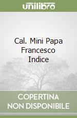 Cal. Mini Papa Francesco Indice libro