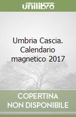 Umbria Cascia. Calendario magnetico 2017 libro