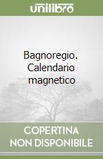 Bagnoregio. Calendario magnetico