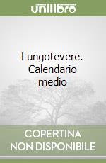 Lungotevere. Calendario medio