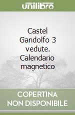 Castel Gandolfo 3 vedute. Calendario magnetico libro