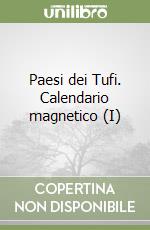 Paesi dei Tufi. Calendario magnetico (I) libro