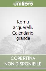 Roma acquerelli. Calendario grande