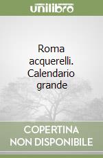 Roma acquerelli. Calendario grande libro