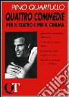 Quattro commedie per il teatro e per il cinema libro