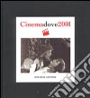 Cinema dove 2001. Agenda del cinema libro di MANTERO