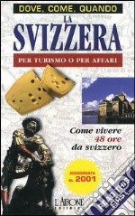 La Svizzera per turismo o per affari libro