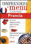 Dizionario del menu per i turisti. Per capire e farsi capire al ristorante. Francia libro