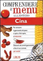 Dizionario del menu per i turisti. Per capire e farsi capire al ristorante. Cina libro