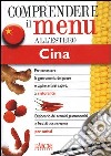 Dizionario del menu per i turisti. Per capire e farsi capire al ristorante. Cina libro di Rossi Emanuela