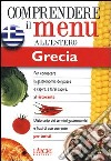 Dizionario del menu per i turisti. Per capire e farsi capire al ristorante. Grecia libro