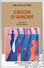 Caccia d'amore libro